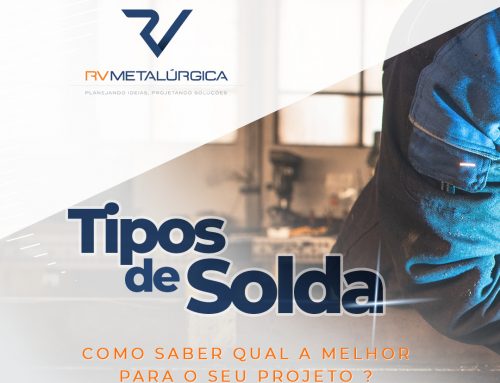 Tipos de solda – Como saber qual é a melhor para seu projeto