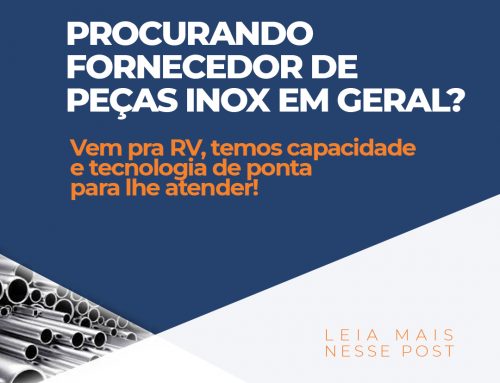 Procurando fornecedor de peças inox em geral? Vem pra RV, temos capacidade e tecnologia de ponta para lhe atender!