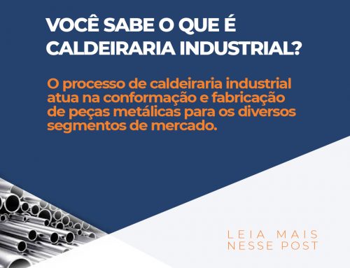 Você sabe o que é Caldeiraria Industrial?